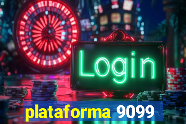 plataforma 9099